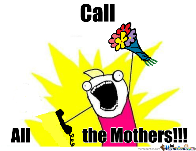 Call all mothers