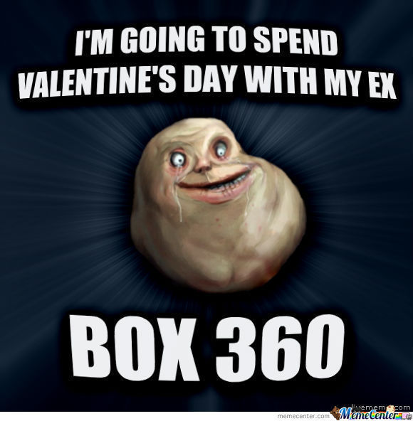 Valentine's Day memes - Forever Alone